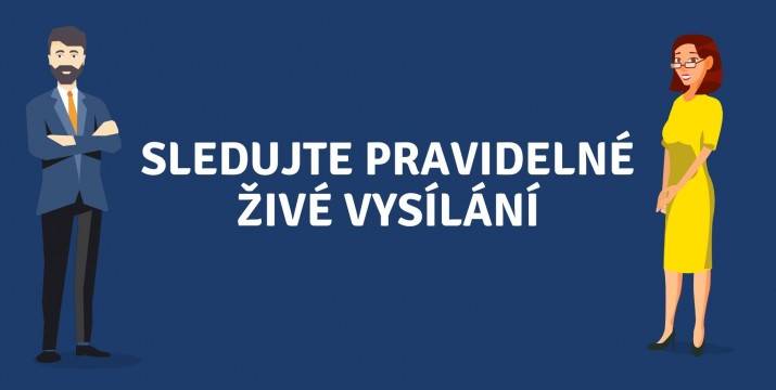 Sledujte pravidelné živé vysílání